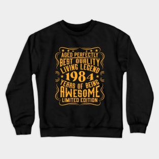 Retro Vintage 1984 Birthday Gift Idea Living Legend Crewneck Sweatshirt